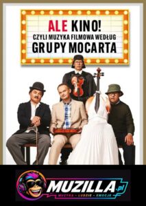 Grupa MoCarta - Ale Kino! czyli muzyka filmowa wg Grupy MoCarta — Żary — 10 listopada 2026