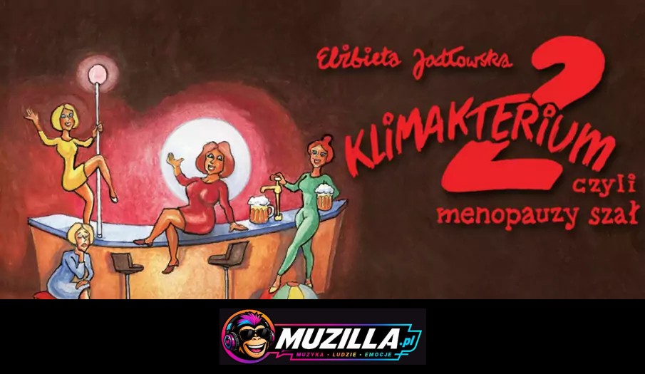 Klimakterium 2, czyli menopauzy szał — Żagań — 12 listopada 2026