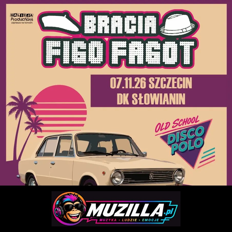 OLDSCHOOL DISCO POLO!  – BRACIA FIGO FAGOT — Szczecin — 7 listopada 2026