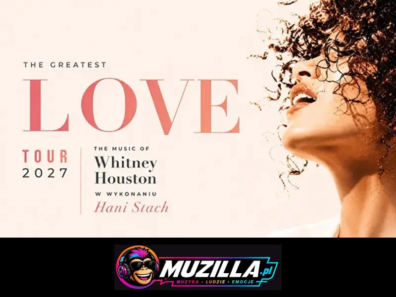 The Greatest Love – The Music of Whitney Houston — Poznań — 6 kwietnia 2027