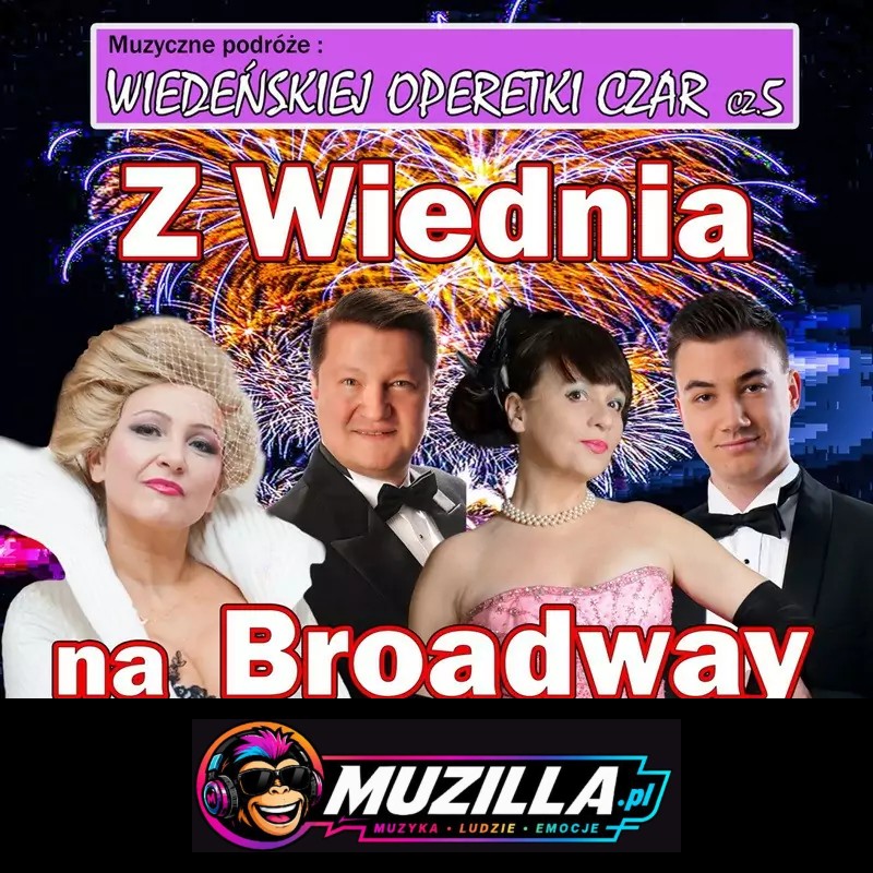Wiedeńskiej Operetki Czar cz. 5 – Z Wiednia na Broadway — Szczecinek — 7 stycznia 2027