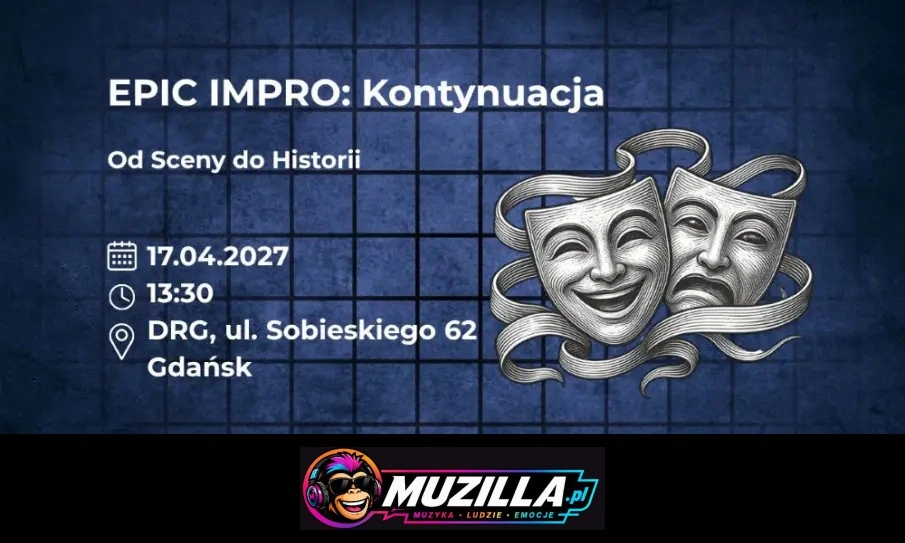 EPIC Impro: Kontynuacja. Od Sceny do Historii — Gdańsk — 17 kwietnia 2027