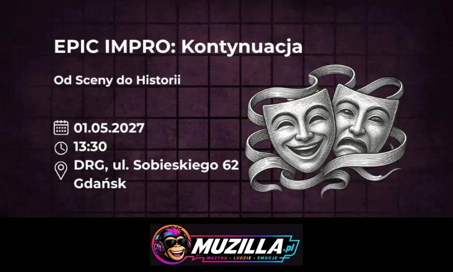 EPIC Impro: Kontynuacja. Od Sceny do Historii — Gdańsk — 1 maja 2027