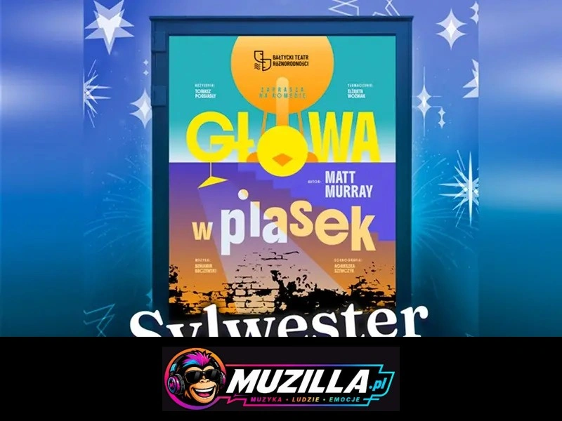„Głowa w piasek” – Bałtycki Teatr Różnorodności — Gdynia — 31 grudnia 2026