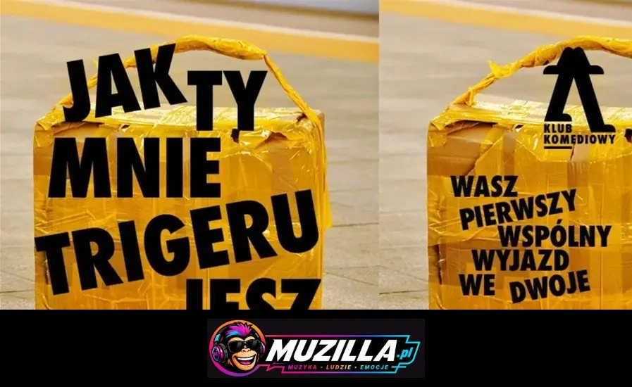 Jak ty mnie trigerujesz… – wasz pierwszy wspólny wyjazd we dwoje | NOWOŚĆ — Warszawa — 9 października 2026