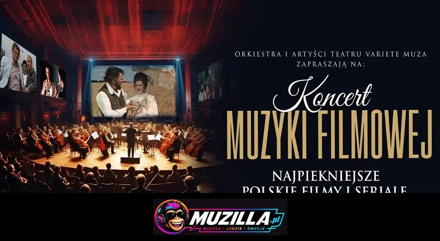 Koncert muzyki filmowej orkiestry i artystów Teatru Variete Muza — Zabrze — 16 stycznia 2027
