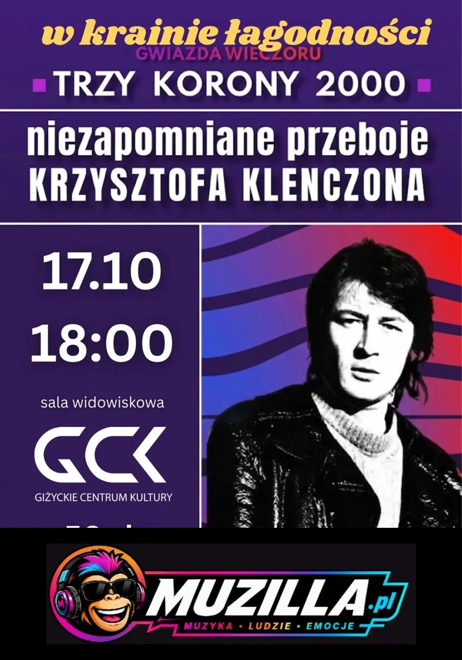 TRZY KORONY 2000 – NAJWIĘKSZE PRZEBOJE KRZYSZTOFA KLENCZONA — Giżycko — 17 października 2026