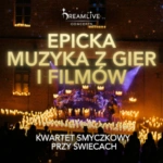 series epicka muzyka z gier i filmow koncert przy swiecach by dreamlive concerts 4237210