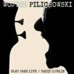 Wojtek Pilichowski Slap Jazz Live at Radio Lublin – czarno-kremowa okładka albumu